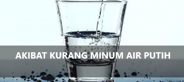 Akibat Kurang Minum Air Putih